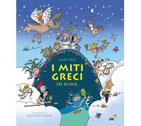 I miti greci in rima. Ediz. a colori