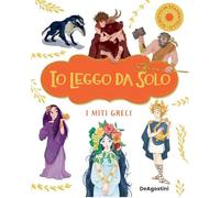 I miti greci. Io leggo da solo. Ediz. deluxe
