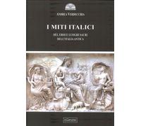 I miti italici. Dèi, eroi e luoghi sacri - Verdecchia Andrea
