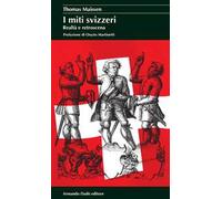 I miti svizzeri. Realtà e retroscena