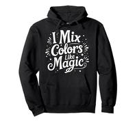 I Mix Colors Like Magic Divertente Sarcastico Art Teacher Citazione Felpa con Cappuccio