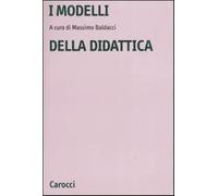 I modelli della didattica - Baldacci M. (cur.)