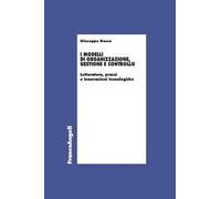 I modelli di organizzazione, gestione e controllo. Letterature, prassi e innovazioni tecnologiche