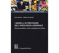 I modelli di previsione dell’insolvenza aziendale. Efficacia predittiva, limiti e prospettive di utilizzo