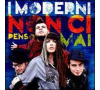 I Moderni Non Ci Penso Mai (CD)