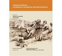 I Mola di Coldrerio tra dissenso e accademia nella Roma barocca. Ediz. illustrata