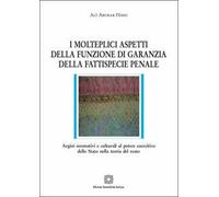 I molteplici aspetti della funzione di garanzia della fattispecie penale