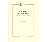 I molti volti del fascismo. Dall'Aventino alla fine del regime
