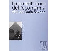 I momenti d'oro dell'economia visti da Paolo Savona