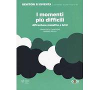 I momenti più difficili. Affrontare malattie e lutti