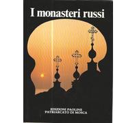 I monasteri russi. Storia, arte, spiritualità