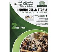I mondi della storia. Le ragioni della storia. Per le Scuole superiori. Con e-book. Con espansione online. 1650-1900 (Vol. 2)