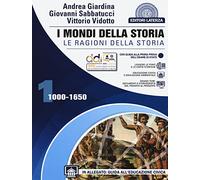 I mondi della storia. Le ragionidella storia. Per le Scuole superiori. Con...