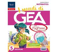I mondi di GEA con PariPasso. Tomo Scientifico. Con Matematica, Scienze e Tecnologia. Per la 5 ella Scuola elementare. Con e-book. Con espansione online (Vol. 2)