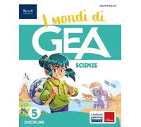 I Mondi di GEA. Tomo Scientifico. Con Matematica, Scienze. Per la 5 ͣ classe della Scuola elementare. Con e-book. Con espansione online (Vol. 2)