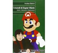 I mondi di Super Mario. Azioni. Interazioni. Esplorazioni