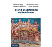 I mondi mediterranei nel Medioevo - Baloup Daniel, Bramoullé David, Doumer...