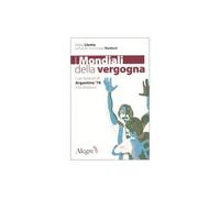 I mondiali della vergogna. I campionati di Argentina '78 e la dittatura