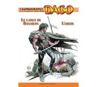 I monografici Dago. Vol. 19: lance di Basaran-L'erede, Le.
