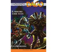 I monografici Dago. Vol. 71: Il mostro a due teste-La cortigiana
