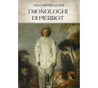 I Monologhi di Pierrot