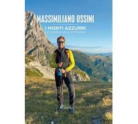 I monti azzurri. In cammino sugli Appennini. Ediz. a colori