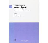 I monti di pietà fra teoria e prassi. Quattro casi esemplari: Urbino, Cremona, Rovigo e Messina