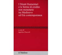 I Monti frumentari e le forme di credito non monetarie tra Medioevo ed età contemporanea