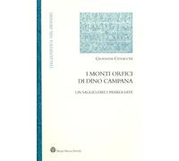 Libri Giovanni Cenacchi - I Monti Orfici Di Dino Campana. Un Saggio, Dieci Passe