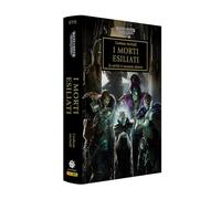 I morti esiliati. The Horus heresy. Warhammer (Vol. 17)