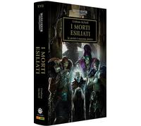 I morti esiliati. The Horus heresy. Warhammer. Vol. 17 - 2026 - P