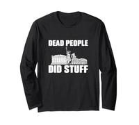I Morti Hanno Fatto Cose Storia Insegnante Storico Storico Buff Maglia a Manica