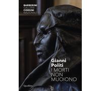 I morti non muoiono - Gianni Politi - Quodlibet, 2023