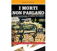 I morti non parlano. La nuova avventura di Matteo De Foresta