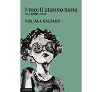 I morti stanno bene. Sei anni dopo