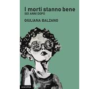 I morti stanno bene. Sei anni dopo - [Leucotea]