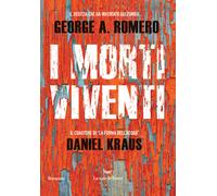 I morti viventi - Romero George A., Kraus Daniel
