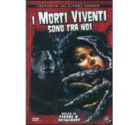 I morti viventi sono tra noi