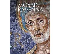 I mosaici di Ravenna. Ediz. illustrata - Jutta Dresken-Weiland - Jaca book, 2021