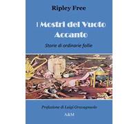 I mostri del vuoto accanto. Storie di ordinarie follie