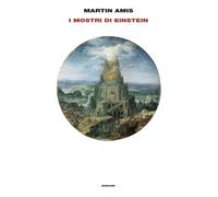 I mostri di Einstein [Hardcover] Amis, Martin; Kerbaker, Andrea and Thorne, Sara