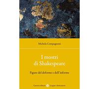 I mostri di Shakespeare. Figure del deforme e dell'informe
