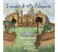 I mostri di Villa Palagonia. Ediz. a colori - Spadaro Maria Antonietta