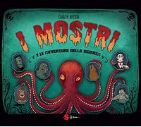 I mostri e le avventure della scienza