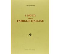 I motti delle famiglie italiane (rist. anast. 1910)