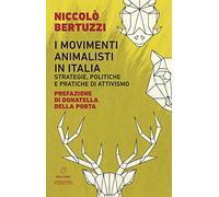 I movimenti animalisti in Italia. Strategie, politiche e pratiche di attivismo