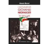 I movimenti giovanili neofascisti. Dal 1946 al 1969