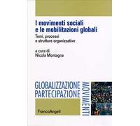 I movimenti sociali e le mobilitazioni globali. Temi, processi e strutture organizzative