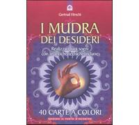 I mudra dei desideri. Con 40 carte - Hirschi Gertrud