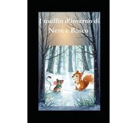 I muffin d'inverno di Bosco e Neve